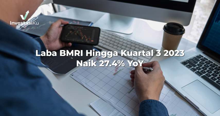 Laba BMRI Hingga Kuartal 3 2023 Naik 27.4% YoY